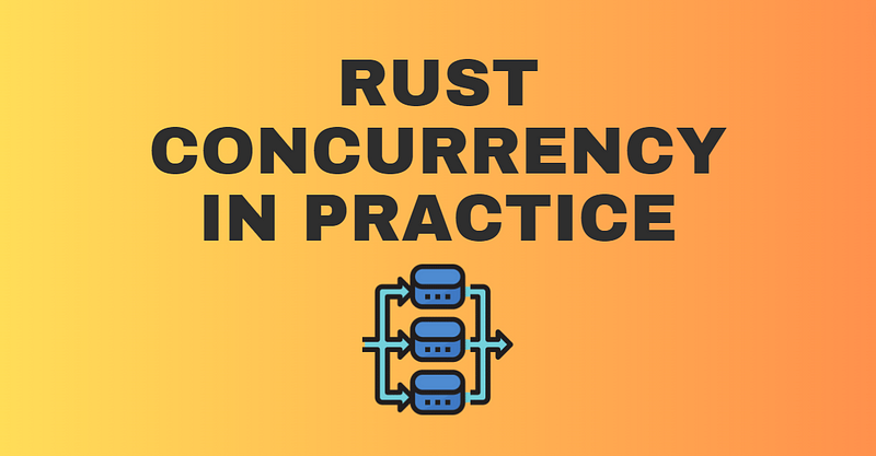 Rust Concurrency in Practice