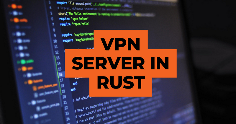 Implementing a VPN Server in Rust