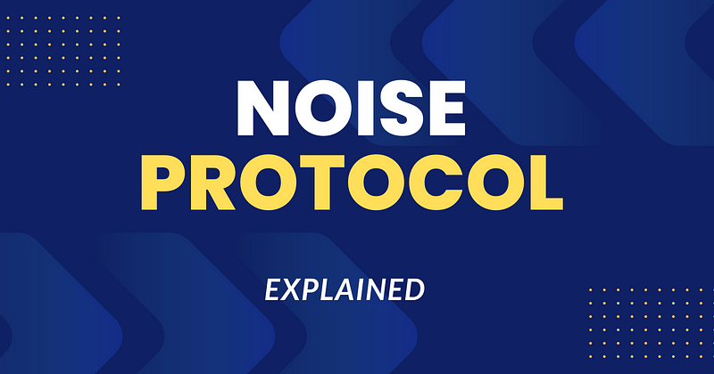 What is the Noise Protocol