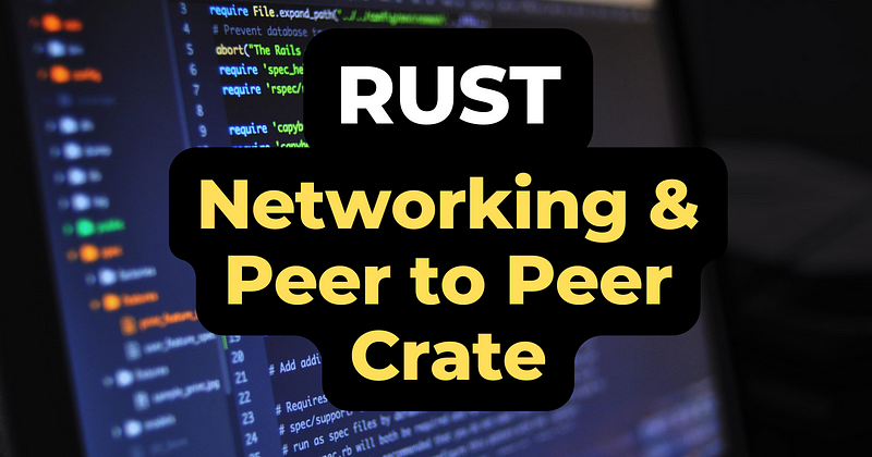 Decentralized Networking with the libp2p Rust Library