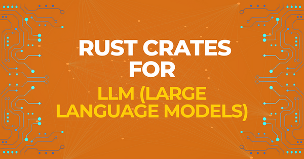 Rust Crates for Working with LLM