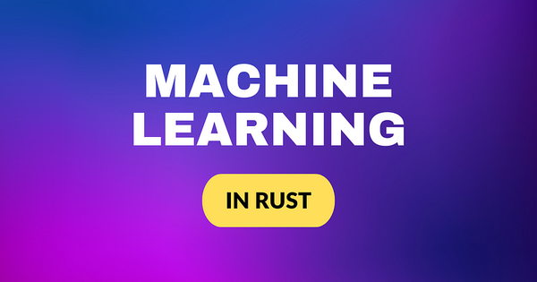 Machine Learning in Rust