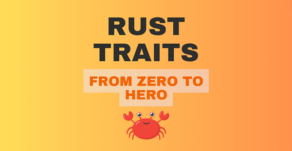 Rust Traits: from Zero to Hero