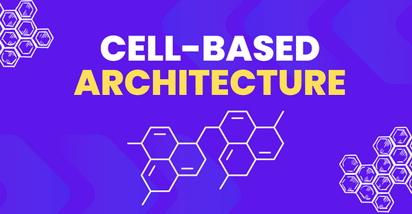 Cell-based Architecture