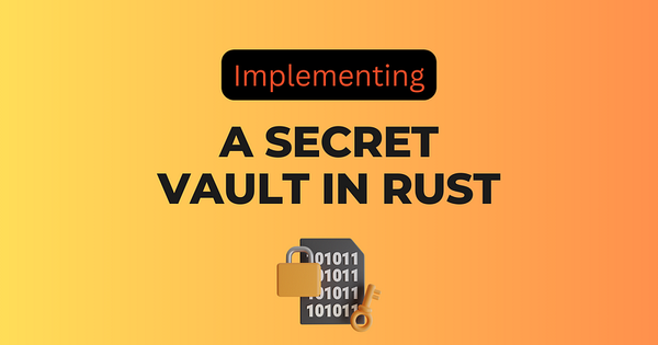 Implementing a Secret Vault in Rust