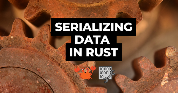 Data Serialization in Rust with Serde