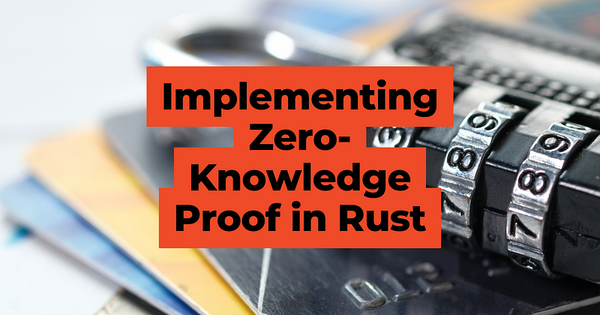 Implementing zk-SNARK Zero Knowledge Proof in Rust