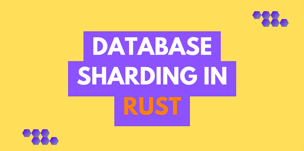 Database Sharding in Rust