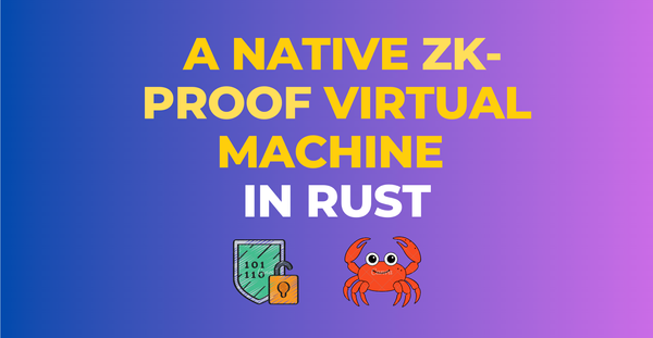 Building a VM with Native ZK Proof Generation in Rust